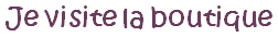 je visite la boutique